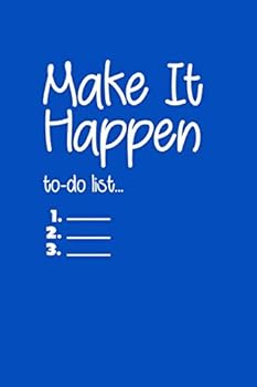 Paperback Make it Happen To-do List Planner: Gift For Men,Women,Girls, Kids, Adults, ... Notes, Notebook Planner, 100 Pages, 6 x 9, Soft Cover, Matte Finish Book