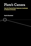 Plato's Camera: How the Physical Brain Captures a Landscape of Abstract Universals