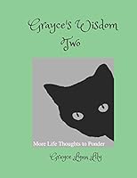 Grayce's Wisdom Two: More Life Thoughts To Ponder 1795216263 Book Cover