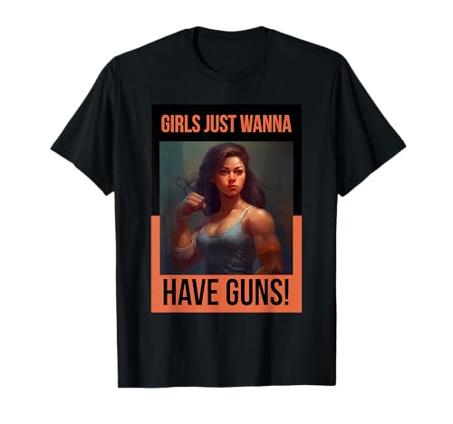 Image of Girls just wanna have Guns! - Funny Muscle Woman big Arms T-Shirt
