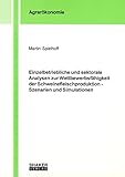 Einzelbetriebliche und sektorale Analysen zur Wettbewerbsfähigkeit der Schweinefleischproduktion - Szenarien und Simulationen
