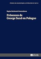 Présences de George Sand en Pologne (Etudes de linguistique, littérature et arts / Studi di Lingua, Letteratura e Arte) 3631652445 Book Cover