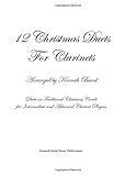 12 Christmas Duets for Clarinets: Duets on Traditional Christmas Carols for Intermediate and Advanced Clarinet Players