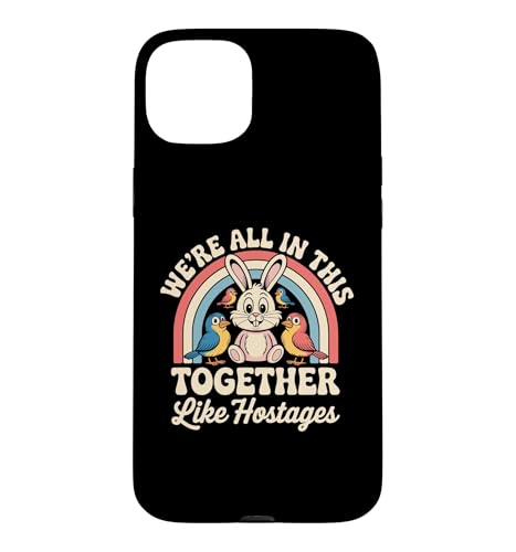 We're All in This Together Like Hostages �X�}�z�P�[�X iPhone 15 Plus �p