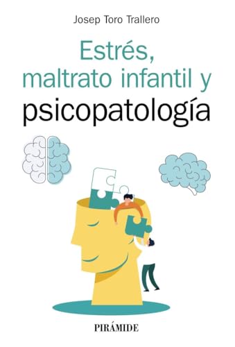 Estrés, maltrato infantil y psicopatología (Manuales prácticos)