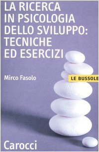 La Ricerca In Psicologia Dello Sviluppo: Tecniche Ed Esercizi