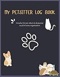 My Pet Sitter Log Book: A tracker for pet sitters in desperate need of some organization
