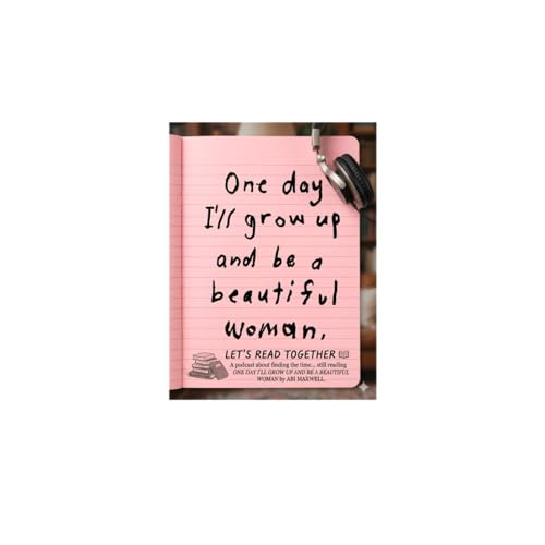 Let's Read Together: Continuing to Read ONE DAY I'LL GROW UP AND BE A BEAUTIFUL WOMAN
