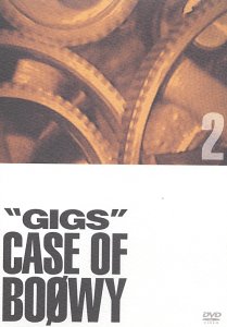 GIGS ― CASE OF BOφWY 2 [DVD]