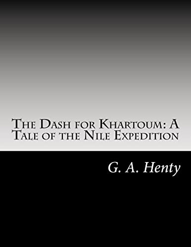 The Dash for Khartoum: A Tale of the Nile Exped... 1502934574 Book Cover