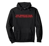 You Should Talk to the Therapist