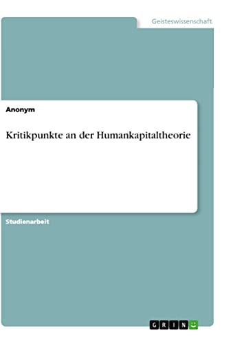 Kritikpunkte an der Humankapitaltheorie