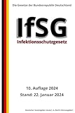 Infektionsschutzgesetz - IfSG, 10. Auflage 2024: Die Gesetze der Bundesrepublik Deutschland