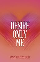 Desire Only Me 1462411355 Book Cover