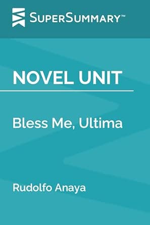 Novel Unit: Bless Me, Ultima by Rudolfo Anaya (SuperSummary) | Amazon ...
