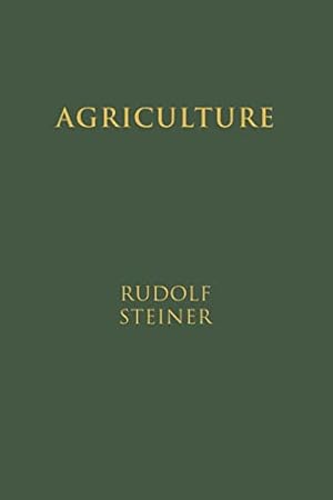 Agriculture: Spiritual Foundations for the Renewal of Agriculture (CW 327)