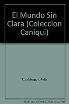 Paperback El Mundo Sin Clara (COLECCION CANIQUI) (Spanish Edition) [Spanish] Book