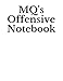 MQ's Offensive Notebook