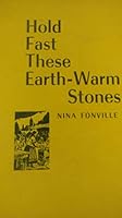 Hold fast these earth-warm stones; B0007EH9SU Book Cover
