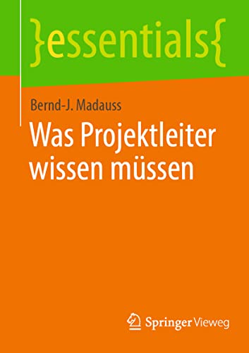 Was Projektleiter wissen müssen (essentials)