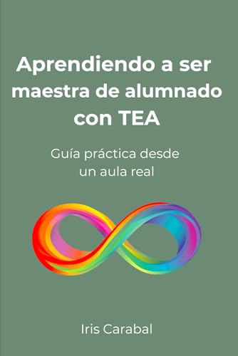 Aprendiendo A Ser Maestra De Alumnado Con Tea: Guía Práctica Desde Un Aula Real