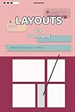 Creative Layouts – Interfacce e design moderni da colorare: Un’esperienza creativa ispirata a interfacce, schermi e layouts digitali