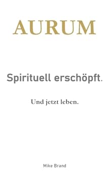 Paperback AURUM - Sprituell erschöpft.: Und jetzt leben. [German] Book