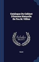 Catalogue Du Cabinet D'histoire Naturelle De Feu M. Villiez 1296992969 Book Cover
