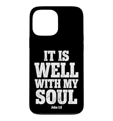 It Is Well With My Soul John 1 2 �����̈�� �X�}�z�P�[�X iPhone 13 Pro Max �p