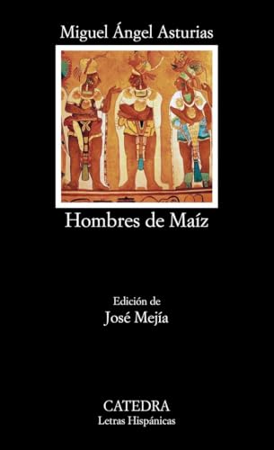 Hombres de Maíz (Letras Hispánicas)