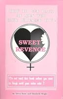 Sweet Revenge - How to get back at men who have wronged you! 0963722573 Book Cover