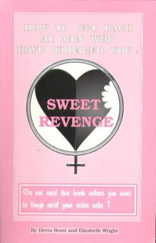 Paperback Sweet Revenge - How to get back at men who have wronged you! Book