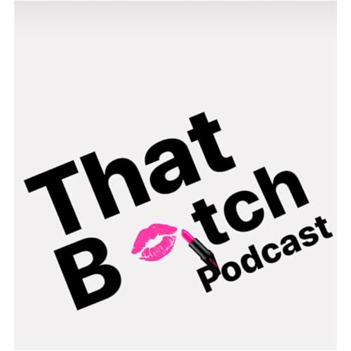That Bitch Podcast Podcast Por Davie Olsen arte de portada