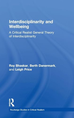 Interdisciplinarity and Wellbeing (Routledge Studies in Critical Realism)