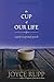 The Cup of Our Life
