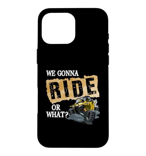 We Gonna Ride Or What Funny Off Road Fan �X�}�z�P�[�X iPhone 16 Pro Max �p