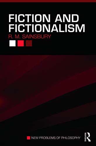 Fiction and Fictionalism (New Problems of Philosophy)