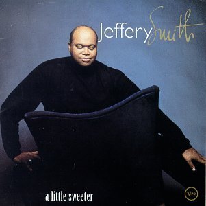 Little Sweeter [Audio CD] Smith, Jeffery