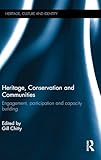 Heritage, Conservation and Communities (Heritage, Culture and Identity)