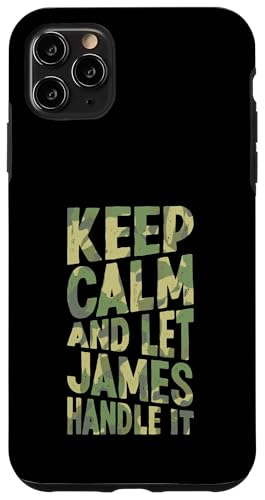Keep Calm And Let James Handle It Funny ���O �X�}�z�P�[�X iPhone 11 Pro Max �p