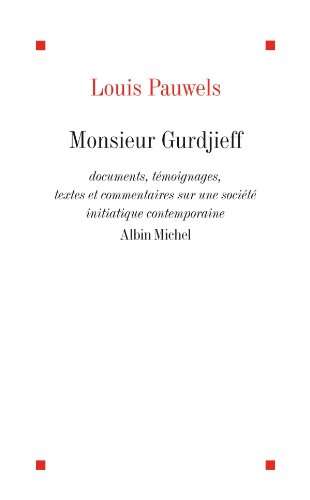 Télécharger Monsieur Gurdjieff : Documents témoignages textes et commentaires sur une société initiatique con PDF