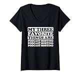 Mujer Mis tres cosas favoritas incluyen alojamiento de podcast Camiseta Cuello V