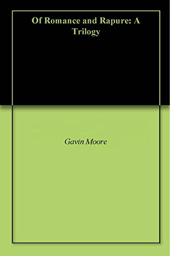 Of Romance and Rapure: A Trilogy (English Edition) - Moore, Gavin