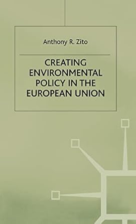 Creating Enviromental Policy in the European Union