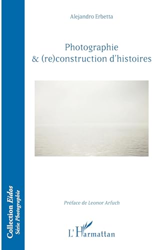 livre Photographie & (re)construction d'histoires