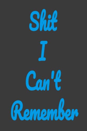 Shit I can't Remember Notebook Whats my Password Journal Logbook: Internet ID Password Keeper Address Logbook Passkey Record Journal Notebook ... 6 x 9 inches (Perfect handy size)110 pages