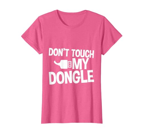 Don't Touch My Dongle - T-Shirt, Women, Pink Heather, 3X-Large