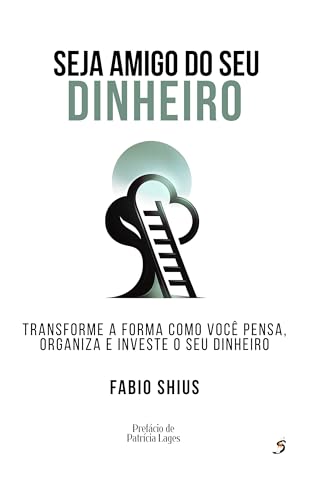 Capa: Seja Amigo do Seu Dinheiro: Transforme a forma como você pensa, organiza e investe o seu dinheiro