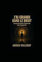 J’ai grandi dans le bruit (French Edition) B0F5HJHWRN Book Cover