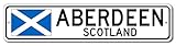 Aberdeen, Scotland - Scotland Flag Street Sign - Metal Novelty Sign for Home Decoration, Sign Wall D